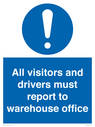 all-visitors-and-drivers-must-report-to-warehouse-office~